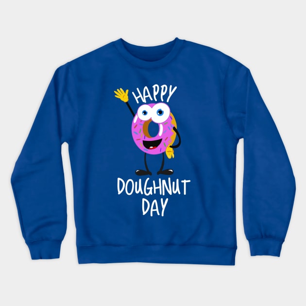 Happy doughnut day, doughnuts, donut day Crewneck Sweatshirt by Totallytees55